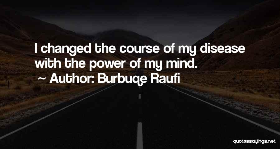 Disease Of The Mind Quotes By Burbuqe Raufi