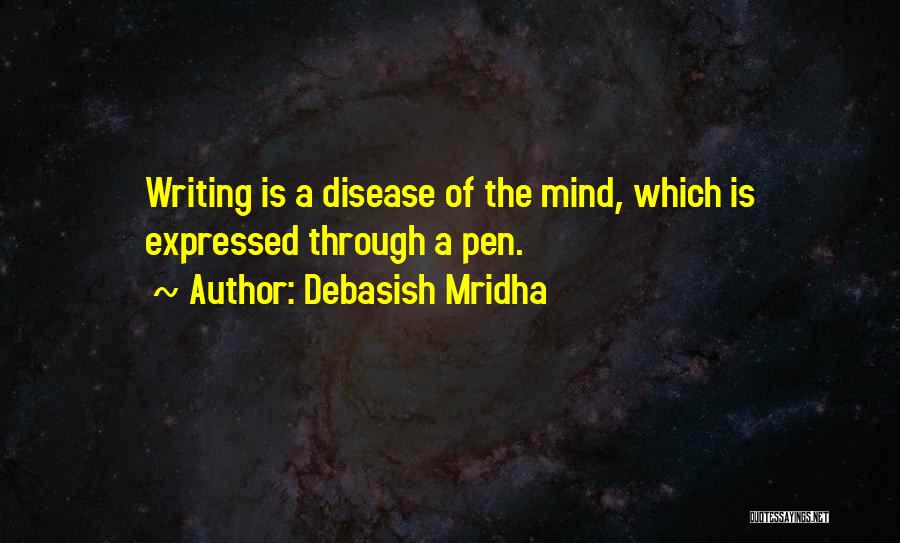 Disease Of The Mind Quotes By Debasish Mridha