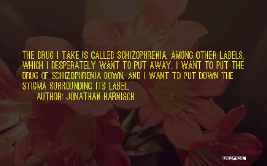 Disease Of The Mind Quotes By Jonathan Harnisch