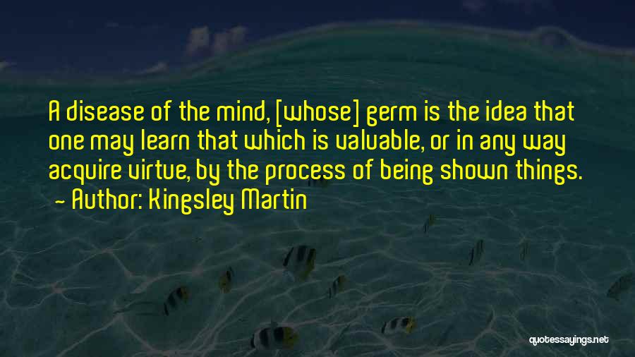 Disease Of The Mind Quotes By Kingsley Martin