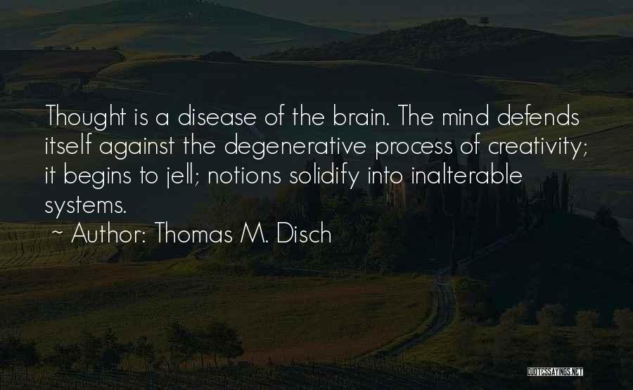 Disease Of The Mind Quotes By Thomas M. Disch