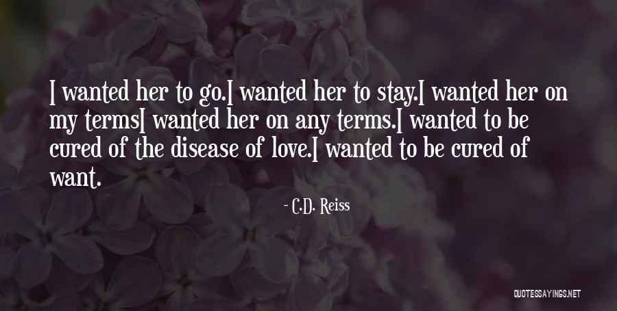 Disease Which Cannot Be Cured Quotes By C.D. Reiss Disease Which Cannot Be Cured Quotes By C.D. Reiss