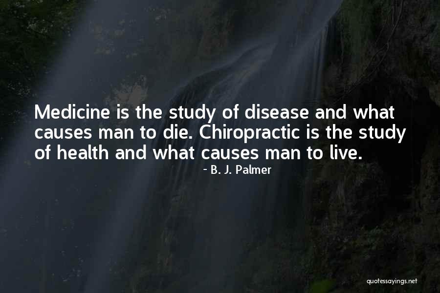 Disease Which Causes Quotes By B. J. Palmer Disease Which Causes Quotes By B. J. Palmer