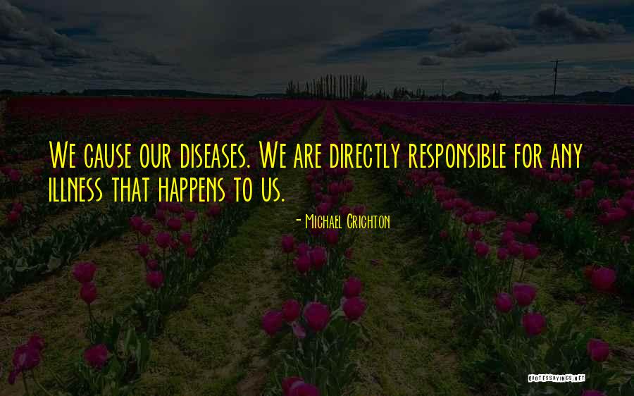 Disease Which Causes Quotes By Michael Crichton Disease Which Causes Quotes By Michael Crichton