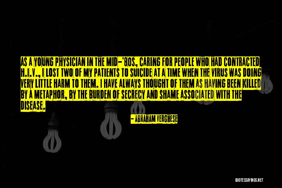 Disease Which Killed Quotes By Abraham Verghese Disease Which Killed Quotes By Abraham Verghese