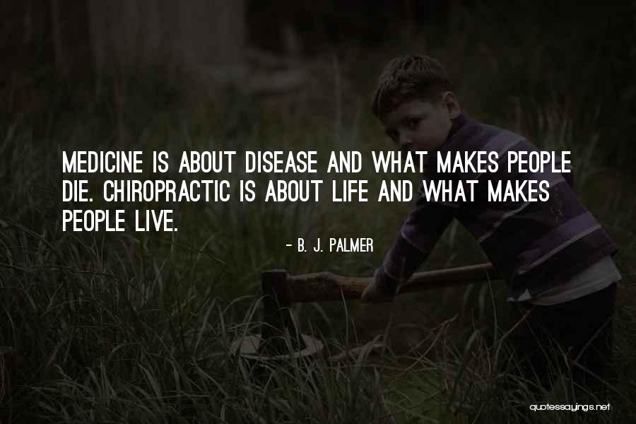 Disease Which Makes Quotes By B. J. Palmer Disease Which Makes Quotes By B. J. Palmer