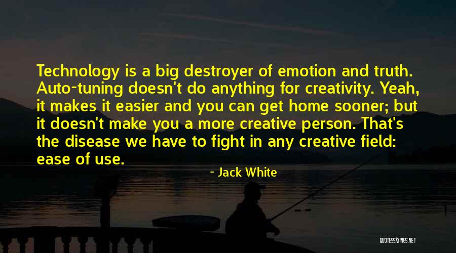 Disease Which Makes Quotes By Jack White Disease Which Makes Quotes By Jack White
