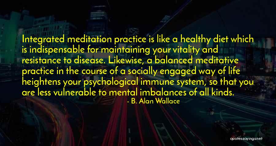 Disease Which Quotes By B. Alan Wallace Disease Which Quotes By B. Alan Wallace