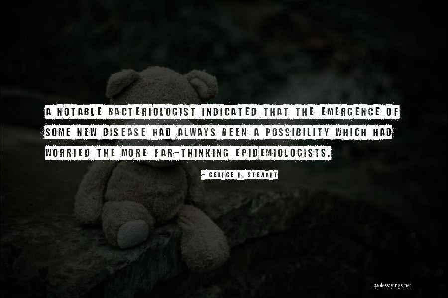 Disease Which Quotes By George R. Stewart Disease Which Quotes By George R. Stewart