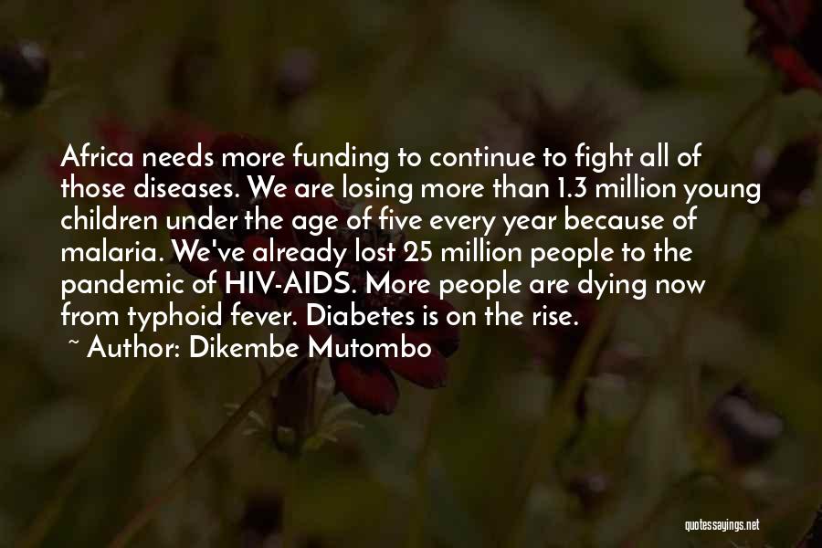 Diseases In Africa Quotes By Dikembe Mutombo