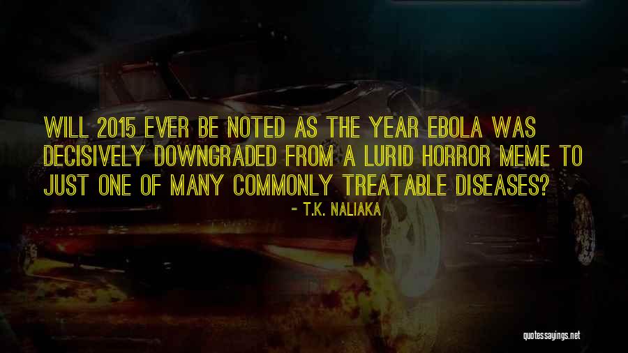 Diseases In Africa Quotes By T.K. Naliaka