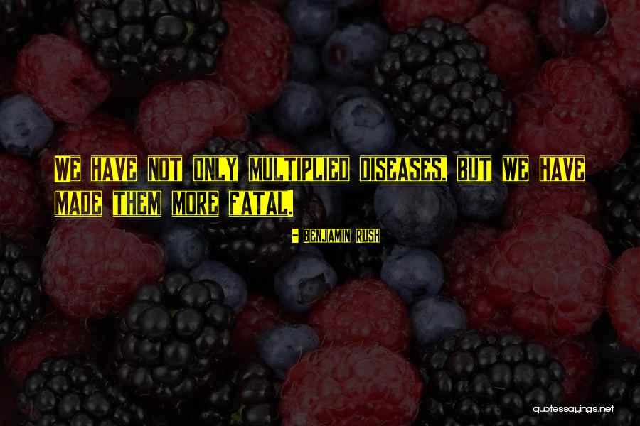 Diseases Quotes By Benjamin Rush