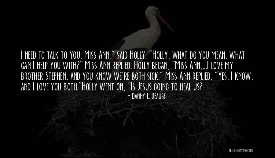 Diseases Quotes By Danny L. Deaube Diseases Quotes By Danny L. Deaube