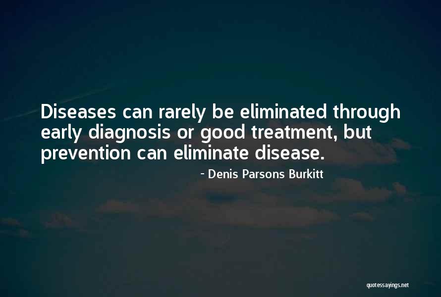 Diseases Quotes By Denis Parsons Burkitt