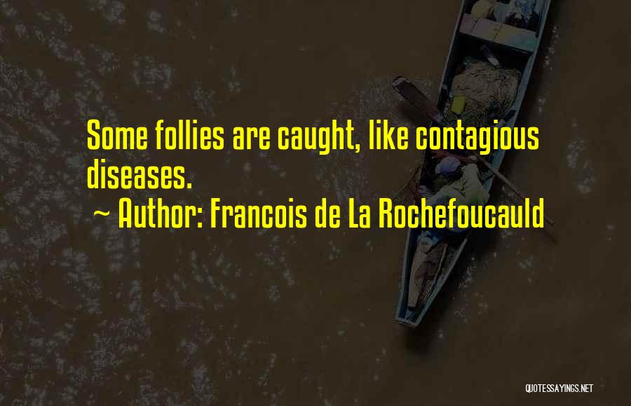 Diseases Quotes By Francois De La Rochefoucauld