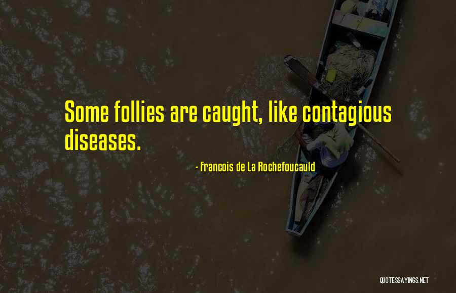 Diseases Quotes By Francois De La Rochefoucauld Diseases Quotes By Francois De La Rochefoucauld