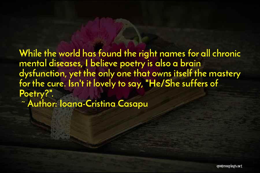 Diseases Quotes By Ioana-Cristina Casapu