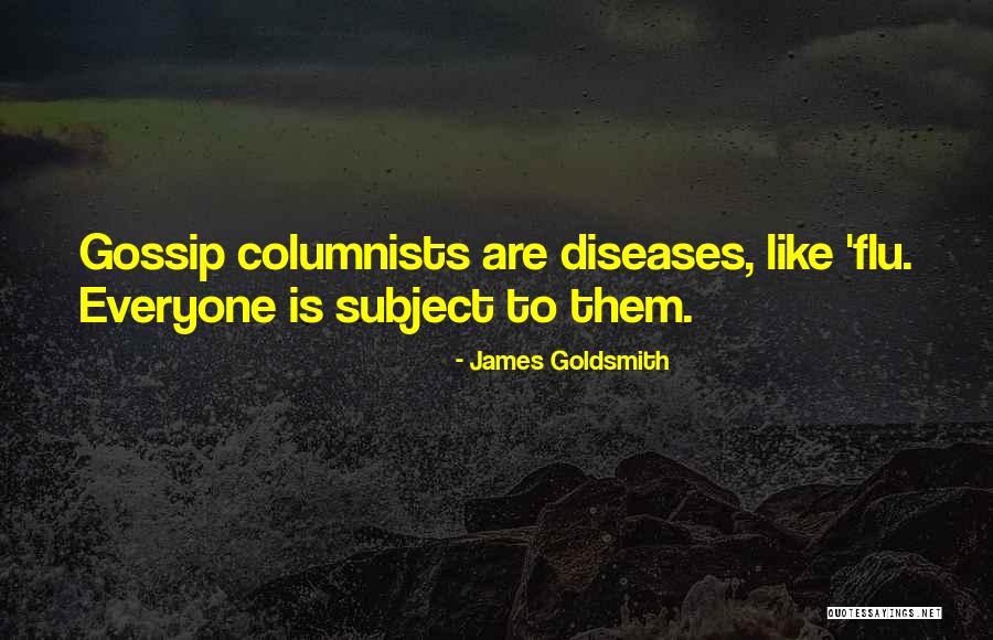 Diseases Quotes By James Goldsmith