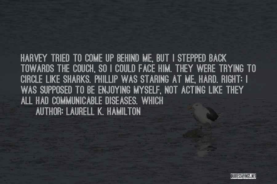 Diseases Quotes By Laurell K. Hamilton