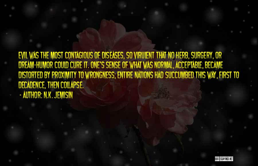 Diseases Quotes By N.K. Jemisin