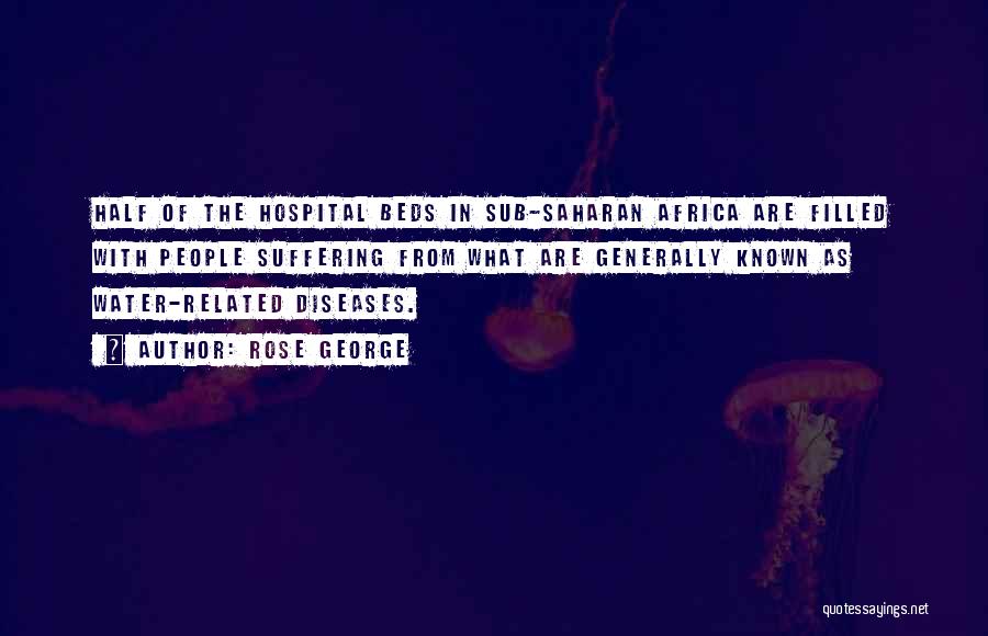 Diseases Quotes By Rose George