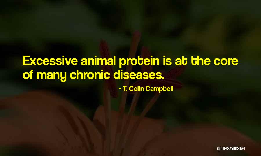 Diseases Quotes By T. Colin Campbell Diseases Quotes By T. Colin Campbell