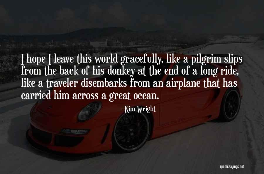 Disembarks Quotes By Kim Wright Disembarks Quotes By Kim Wright