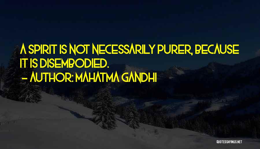 Disembodied Quotes By Mahatma Gandhi