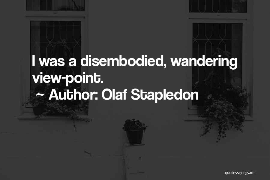 Disembodied Quotes By Olaf Stapledon