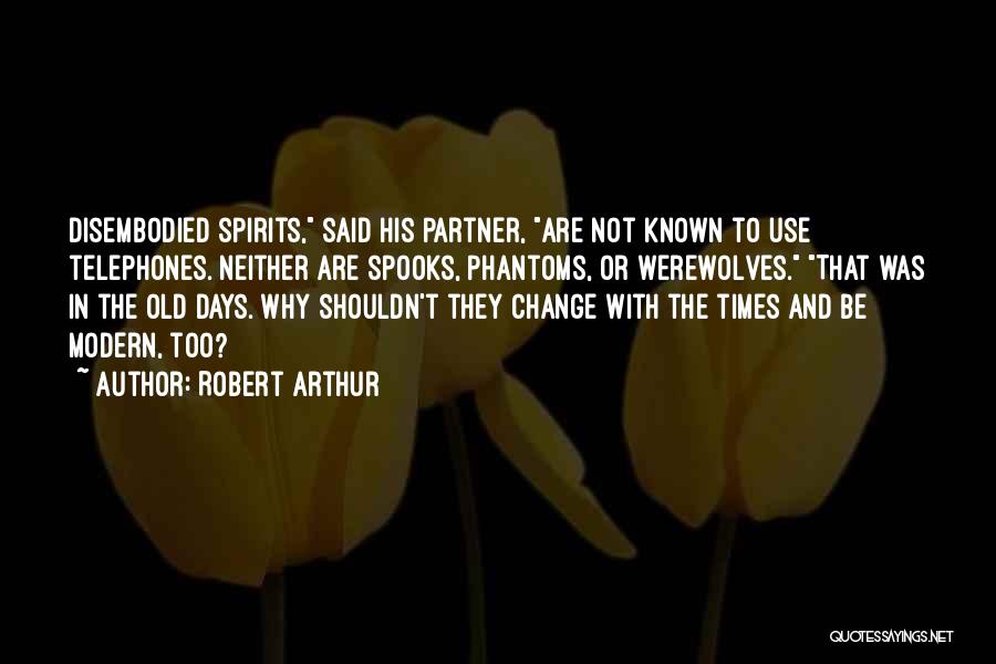 Disembodied Quotes By Robert Arthur