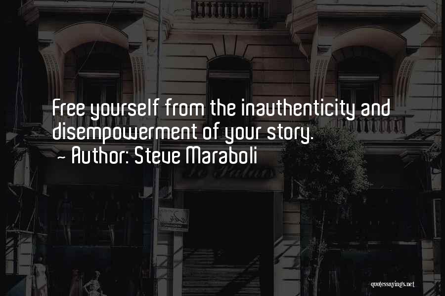 Disempowerment Quotes By Steve Maraboli