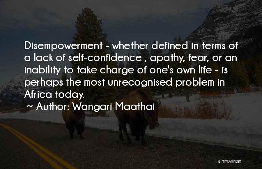 Disempowerment Quotes By Wangari Maathai