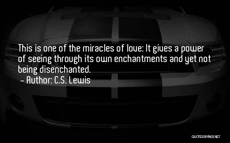 Disenchanted Love Quotes By C.S. Lewis