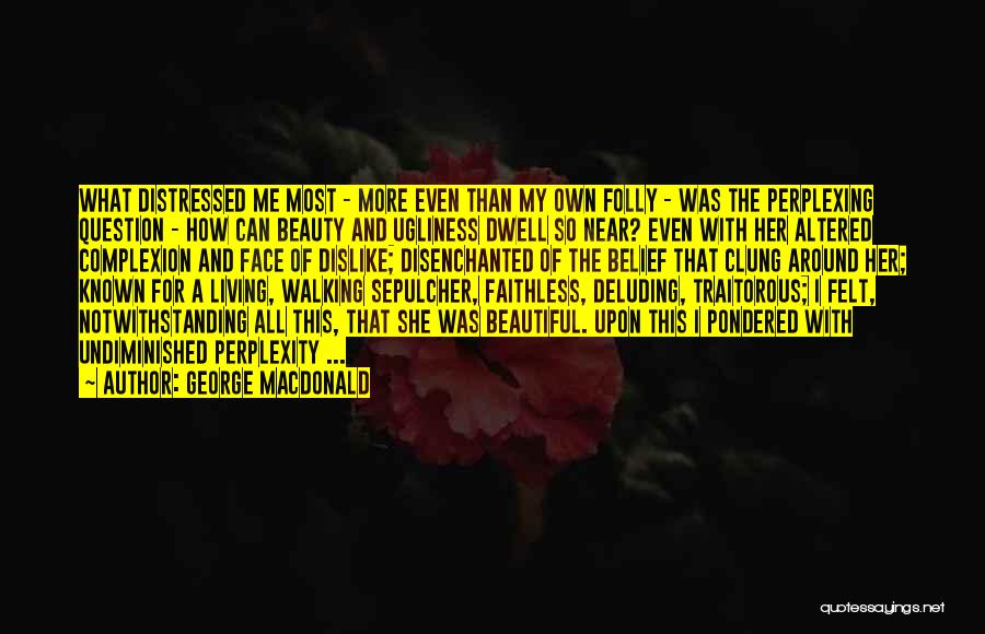 Disenchanted Quotes By George MacDonald