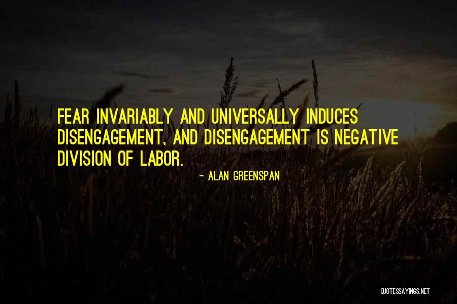 Disengagement Quotes By Alan Greenspan