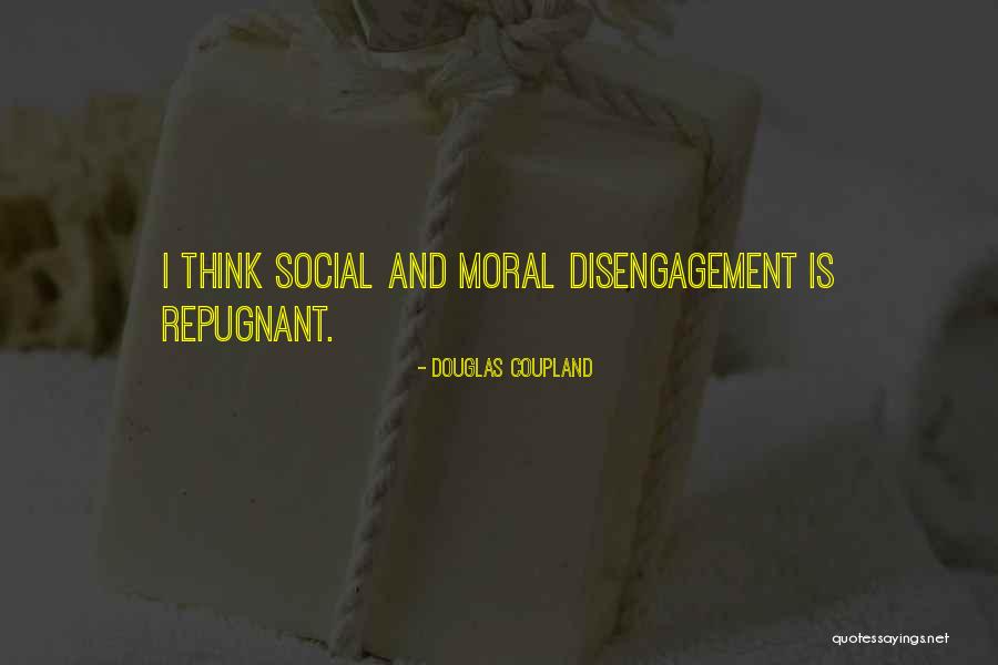 Disengagement Quotes By Douglas Coupland