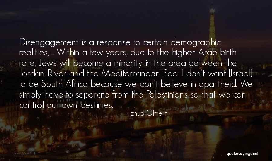 Disengagement Quotes By Ehud Olmert