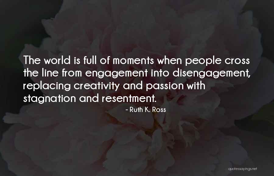 Disengagement Quotes By Ruth K. Ross