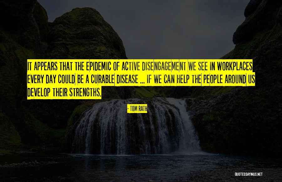 Disengagement Quotes By Tom Rath