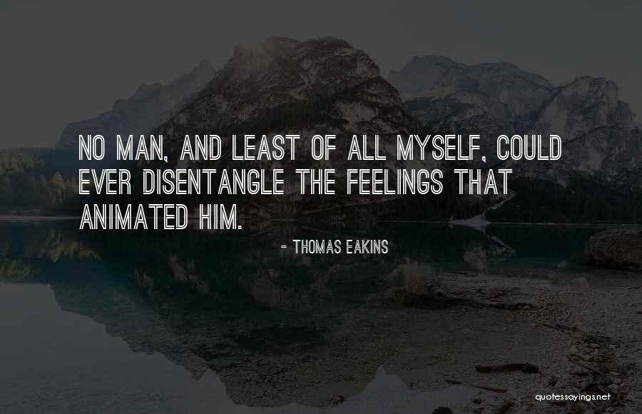 Disentangle In A Way Quotes By Thomas Eakins Disentangle In A Way Quotes By Thomas Eakins