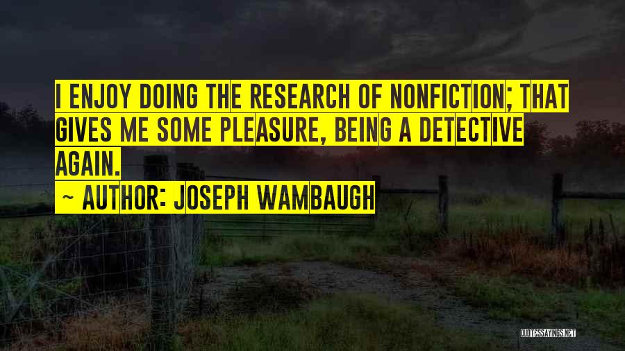 Disentir En Quotes By Joseph Wambaugh