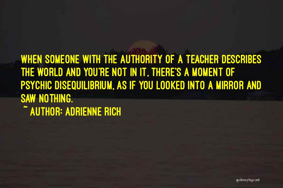 Disequilibrium Quotes By Adrienne Rich