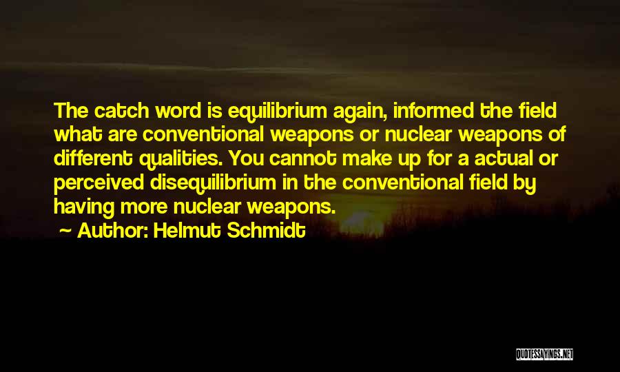 Disequilibrium Quotes By Helmut Schmidt
