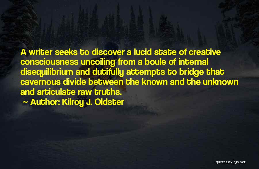 Disequilibrium Quotes By Kilroy J. Oldster