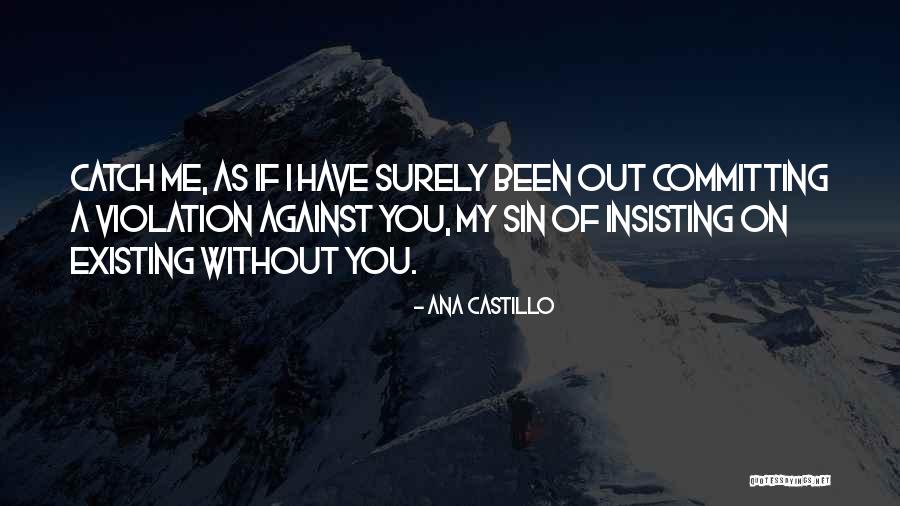Disgracd Quotes By Ana Castillo Disgracd Quotes By Ana Castillo