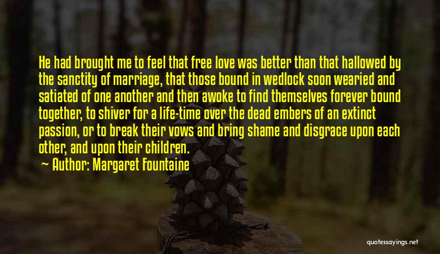 Disgrace Love Quotes By Margaret Fountaine