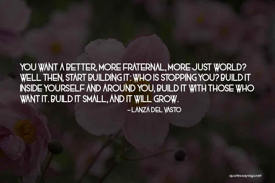 Disgruntled Friend Quotes By Lanza Del Vasto Disgruntled Friend Quotes By Lanza Del Vasto