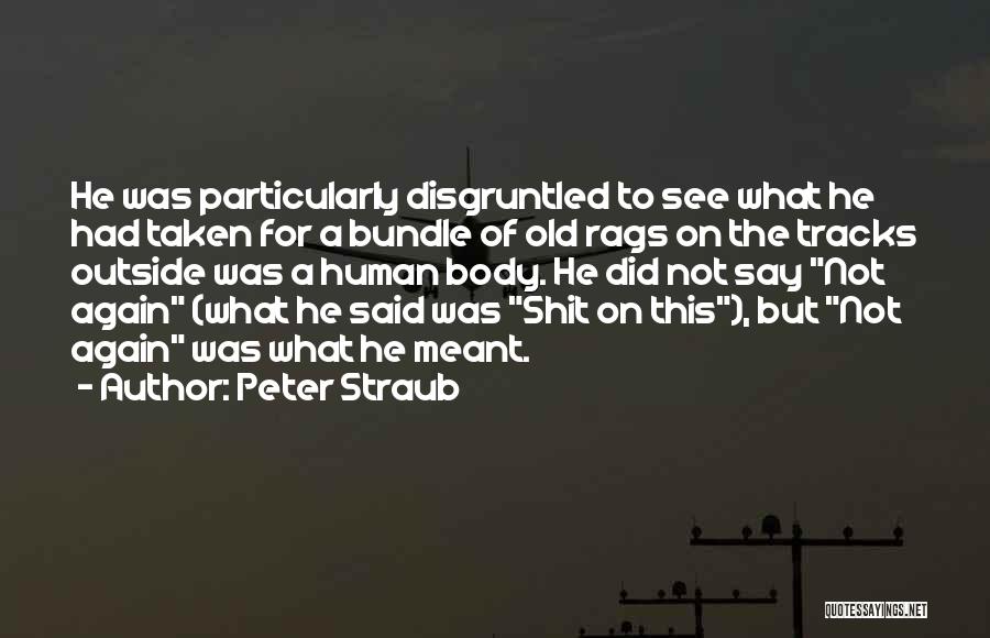 Disgruntled Quotes By Peter Straub Disgruntled Quotes By Peter Straub