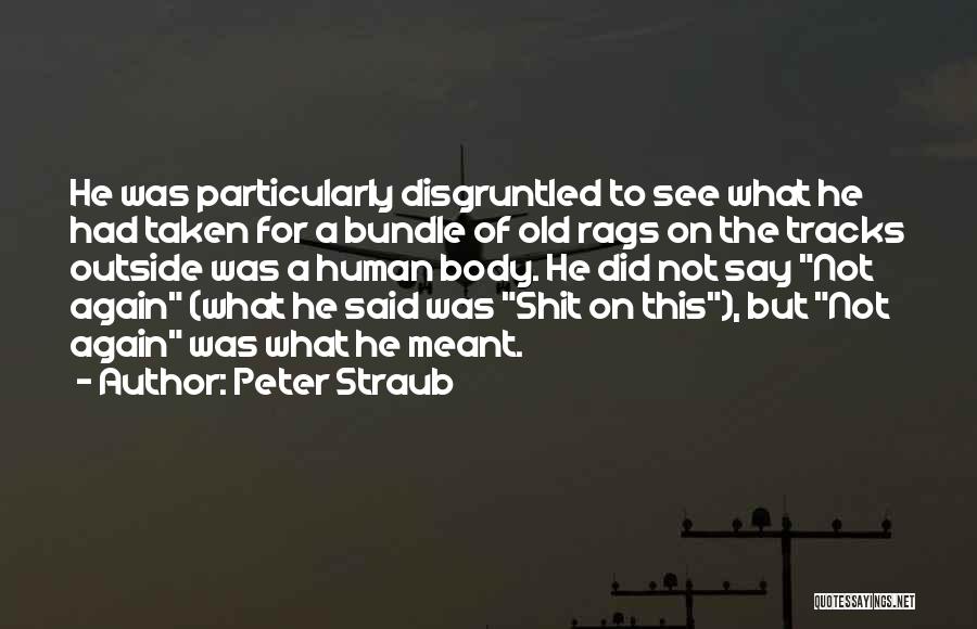 Disgruntled Quotes By Peter Straub