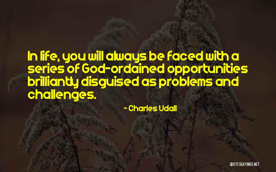 Disguised Opportunities Quotes By Charles Udall Disguised Opportunities Quotes By Charles Udall